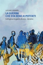 La guerra che sta bene ai potenti. E-book. Formato EPUB