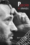 Parole in silenzio. E-book. Formato EPUB ebook