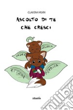 Ascolto di te che cresci. E-book. Formato EPUB