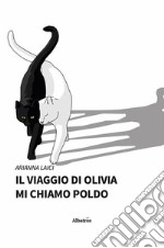 Il viaggio di Olivia - Mi chiamo Poldo. E-book. Formato EPUB ebook