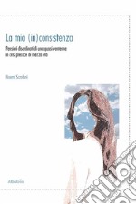 La mia (in)consistenza. E-book. Formato EPUB ebook