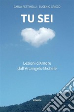 TU SEI. Lezioni d’Amore dall’Arcangelo Michele. E-book. Formato EPUB ebook