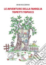 Le avventure della famiglia Topetti Topucci. E-book. Formato EPUB