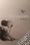 Crisalide. E-book. Formato EPUB ebook