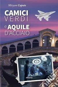 Camici verdi e aquile d’acciaio. E-book. Formato EPUB ebook