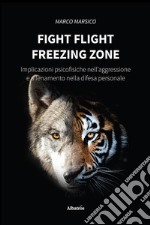 Fight Flight Freezing Zone. E-book. Formato EPUB