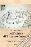 Dall'Africa all'estremo oriente. E-book. Formato EPUB ebook di Antonino Serina