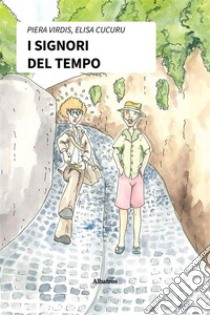 I Signori del Tempo. E-book. Formato EPUB ebook di Piera Virdis