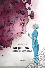 MEDICINA 3. Lotta al Sars-Cov 2. E-book. Formato EPUB ebook