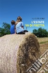 L’estate va di fretta. E-book. Formato EPUB ebook di Alice Del Toro