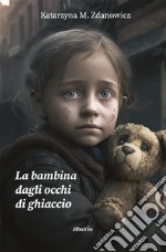 La bambina dagli occhi di ghiaccio. E-book. Formato EPUB