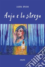 Anja e la strega. E-book. Formato EPUB ebook