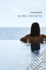 Oltre l’infinito. E-book. Formato EPUB ebook