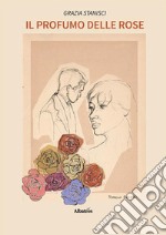 Il profumo delle rose. E-book. Formato EPUB ebook