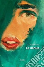 La banda. E-book. Formato EPUB