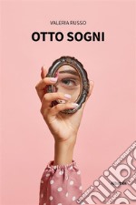 Otto sogni. E-book. Formato EPUB ebook