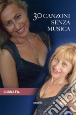 30 canzoni senza musica. E-book. Formato EPUB ebook