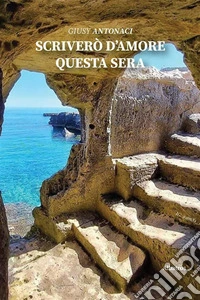 Scriverò d’amore questa sera. E-book. Formato EPUB ebook