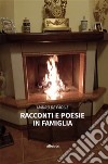 Racconti e poesie in famiglia. E-book. Formato EPUB ebook di Mauro De Paolis