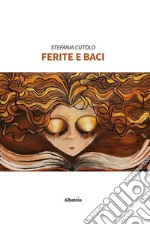 Ferite e Baci. E-book. Formato EPUB