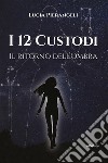 I 12 Custodi. Il ritorno dell’Ombra. E-book. Formato EPUB ebook