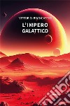 L&apos;Impero galattico. E-book. Formato EPUB ebook