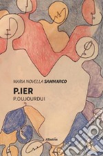 P.ier P.oujourdui. E-book. Formato EPUB ebook