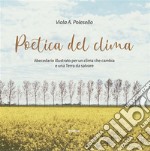 Poetica del clima -  Abecedario illustrato per un clima che cambia e una Terra da salvare. E-book. Formato EPUB ebook