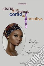 Storia di un originale corso di scrittura creativa - Evelyn Dora Marriett. E-book. Formato EPUB