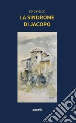 La sindrome di Jacopo. E-book. Formato EPUB