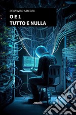 O e 1. Tutto e nulla. E-book. Formato EPUB