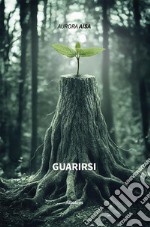 Guarirsi. E-book. Formato EPUB ebook