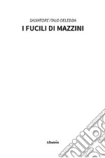 I Fucili di Mazzini. E-book. Formato EPUB