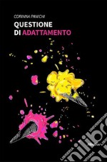 Questione di adattamento. E-book. Formato EPUB ebook