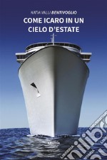 Come Icaro in un cielo d’estate. E-book. Formato EPUB ebook