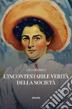 L’incontestabile verità della società. E-book. Formato EPUB ebook