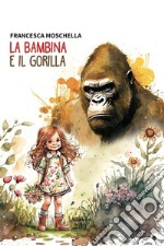 La Bambina e il Gorilla. E-book. Formato EPUB ebook