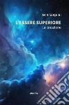 L’Essere Superiore. E-book. Formato EPUB ebook