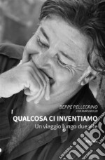 Qualcosa ci inventiamo. E-book. Formato EPUB ebook