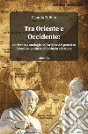 Tra Oriente e Occidente: confronto e analogie dell’origine del pensiero filosofico-politico di Confucio e Platone. E-book. Formato EPUB ebook