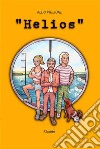 Helios. E-book. Formato EPUB ebook di Aldo Piglione