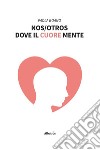 NOS/OTROS. Dove il cuore mente. E-book. Formato EPUB ebook