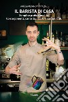 Il barista di casa. E-book. Formato EPUB ebook