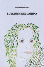 Sussurri dell’anima. E-book. Formato EPUB ebook