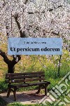 Ut persicum odorem. E-book. Formato EPUB ebook di Natalia Novacova