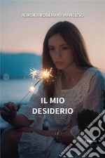 Il mio desiderio. E-book. Formato EPUB ebook