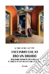 Facciamo che io ero un druidoInsegnare mediante storytelling e gioco di ruolo nella scuola primaria. E-book. Formato EPUB ebook