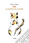 Mia. La Gatta col cuore. E-book. Formato EPUB ebook