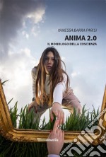 ANIMA 2.0 -  Il monologo della coscienza. E-book. Formato EPUB ebook