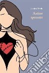 Anime spezzate. E-book. Formato EPUB ebook di Jessica Vitolo